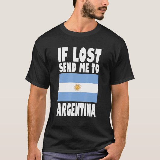 T-shirt Argentina Flag Design If lost send me to Argentin (Devant)