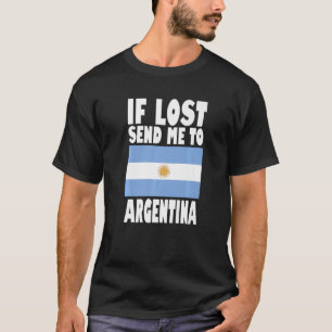 T-shirt Argentina Flag Design If lost send me to Argentin
