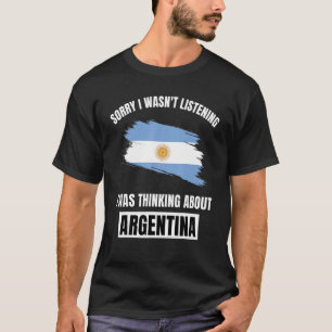 T-shirt Argentine Love n'écoutait pas penser à Arg