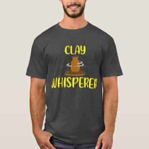 T-shirt Argile Whisperer Potterie Lover céramique Aimer
