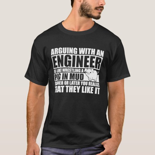 T-shirt Argumenter Avec Un Ingénieur, C'Est Comme Lutter U (Devant)