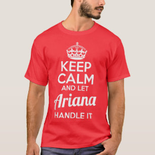 T-shirt Ariana Keep Calm and Let Ariana Handle It 