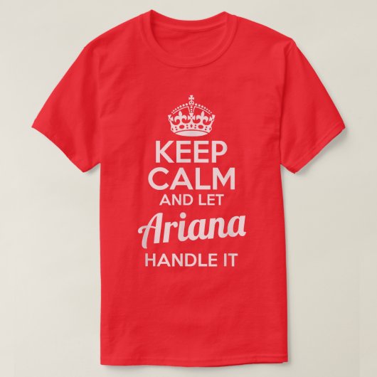 T-shirt Ariana  Restez calme et laissez Ariana s'en occupe (Design devant)