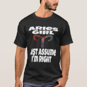 T-shirt Aries Girl Supposons que j'ai raison Astrologie As (Devant)