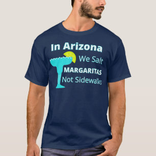 T-shirt Arizona Snowbird We Salt Margaritas Not Sidewald