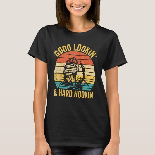T-shirt Arm Wrestling Arm Wrestler Good Lookin & Hard Hook (Devant)
