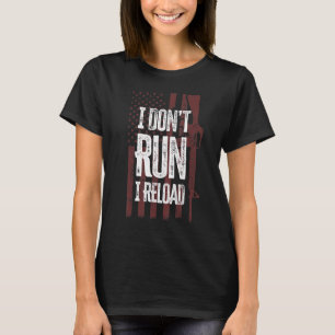 T-shirt Arme à feu Je ne cours pas, je recharge arme à fe