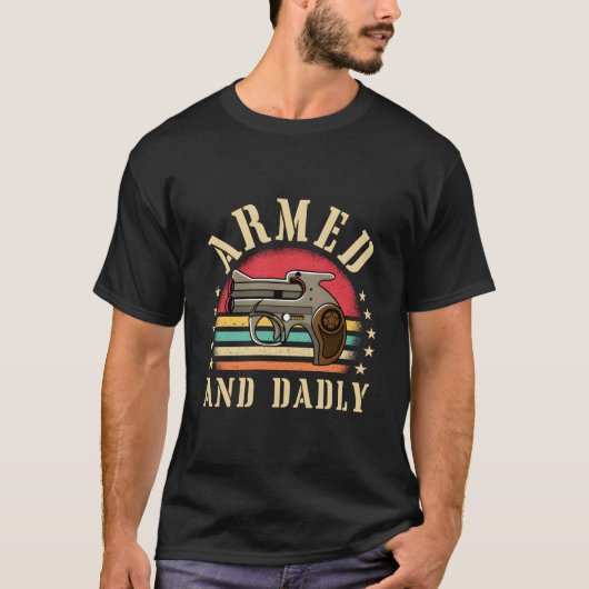 T-shirt Armed And Dadly Deadly Father Dad Humor (Devant)