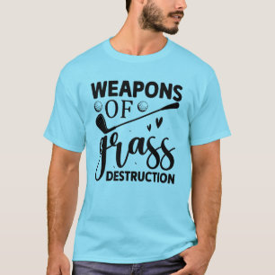 T-shirt Armes de destruction d'herbe ; typographie du golf