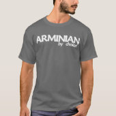 T-shirt Arminian par choix ! T foncé (Devant)