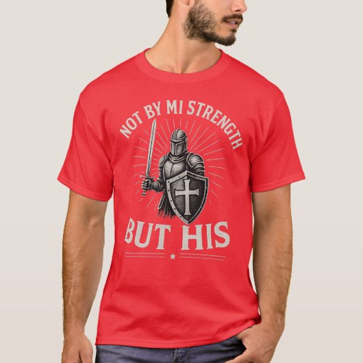T-Shirt Armure Chrétienne de Dieu – Pas par ma for (Devant)