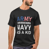 T-shirt Army Because No One Played Navy As A Kid (Devant)