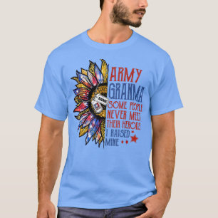 T-shirt Army Granma Some People Never Meet Their Heroes I