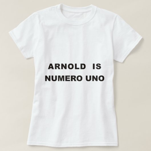 T-shirt Arnold est l'ONU de numero (Design devant)