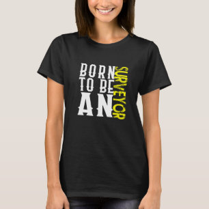 T-shirt Arpenteur né Profession carrière travailleur citat