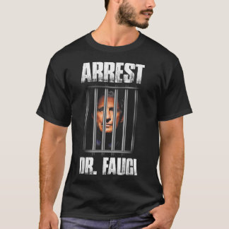 T-shirt Arrest Dr Fauci Defund Dr Fauci