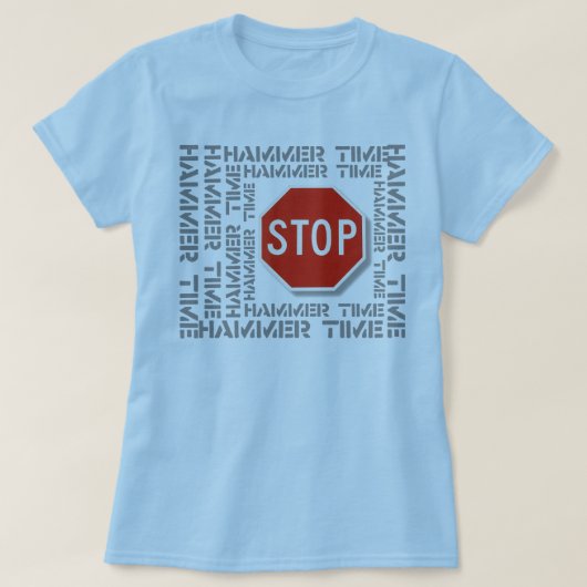 T-shirt Arrêt ! C'est Hammertime ! (Design devant)