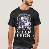 T-shirt Arrêt technique du sommeil lorsque j'ai terminé (Devant)