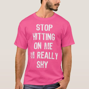 T-shirt arrête de me frapper sur moi je suis vraiment timi