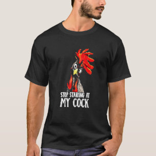T-shirt Arrête de regarder ma poule - Humour Sarcastique s