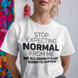 T-shirt Arrêter d'attendre la normale de moi