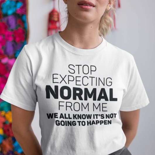 T-shirt Arrêter d'attendre la normale de moi