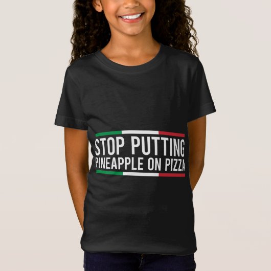 T-Shirt Arrêter De Mettre L'Ananas Sur La Pizza Drôle Ital (Devant)