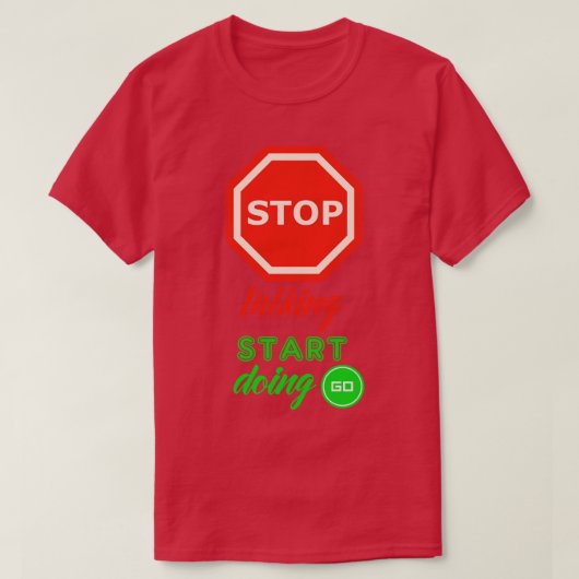 T-shirt arrêter de parler commencer (Design devant)