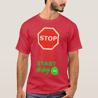 T-shirt arrêter de parler commencer