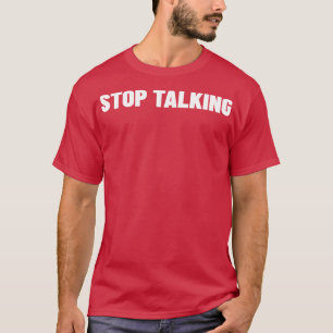T-shirt Arrêter de parler drôle Sarcastique NSFW Rude InAp