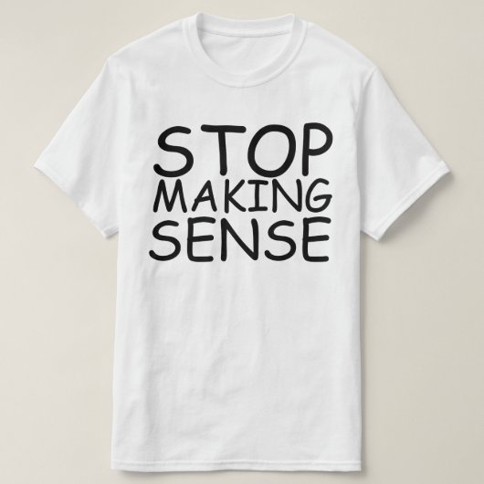 T-SHIRT ARRÊTER DE RENDRE LE SENS (Design devant)