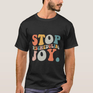 T-shirt Arrêter de reprogrammer la joie