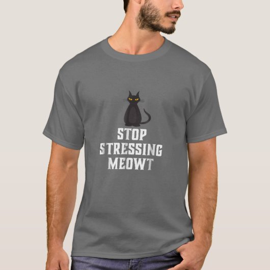 T-shirt Arrêter de stresser Meowt Black Cat T (Devant)