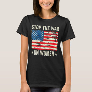 T-shirt Arrêter la guerre contre les femmes Son choix Droi