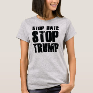 T-shirt Arrêter la haine et arrêter Trump