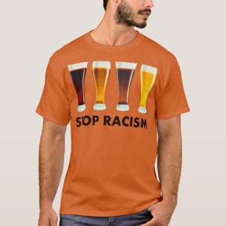T-shirt Arrêter le racisme de l'alcool Égalité de la bière