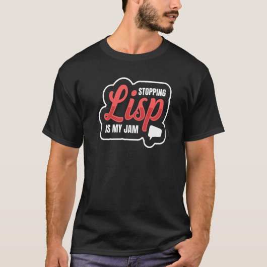 T-shirt Arrêter Lisp Est Mon Jam Pour Un Pathologiste De L (Devant)