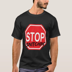 T-shirt Arrêter Snitchin Stop Snitchin