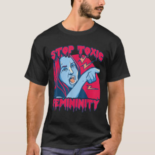 T-shirt Arrêter Toxicité Femininity Masculinity Anti Femin