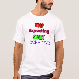 T-shirt Arrêtez d'attendre, Commencez à Accepter
