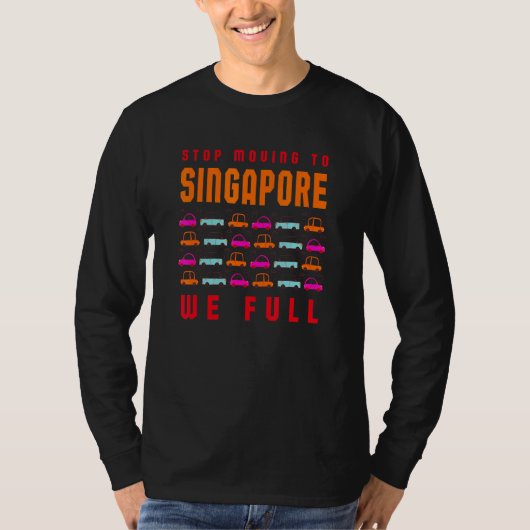 T-shirt Arrêtez De Déménager À Singapour Nous Transformons (Devant)