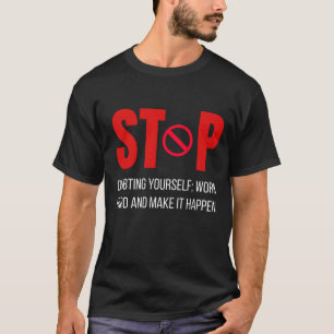 T-shirt Arrêtez de douter de vous-même – Conception de ci