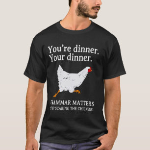 T-shirt Arrêtez De Faire Attention Aux Poulets Grammaire A