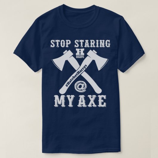 T-shirt Arrêtez de fixer ma hache Ax Throwing (Design devant)