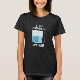 T-shirt Arrêtez de juger l'eau