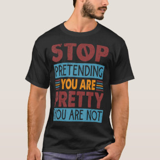 T-shirt Arrêtez De Penser Que Vous Êtes Plutôt Vous N'Êtes