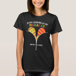 T-shirt Arrêtez De Regarder Mes Maracas Et Achetez-Moi Un