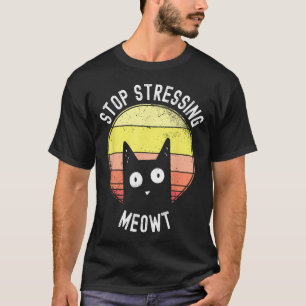 T-shirt Arrêtez de Stresser Meowt Pun Vintage Coucher de S