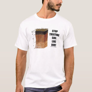 T-shirt Arrêtez de traiter les sols comme des scientifiqu