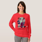 T-shirt Arrêtez de travailler avec des femmes amusantes à (Devant entier)